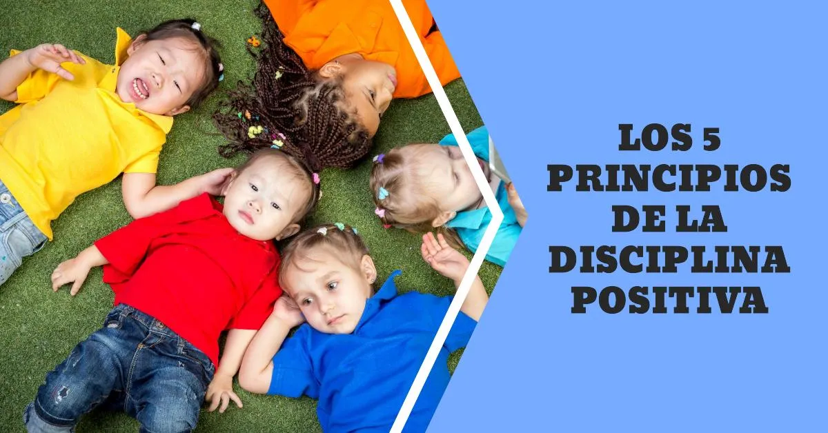 Los Cinco Principios de la Disciplina Positiva