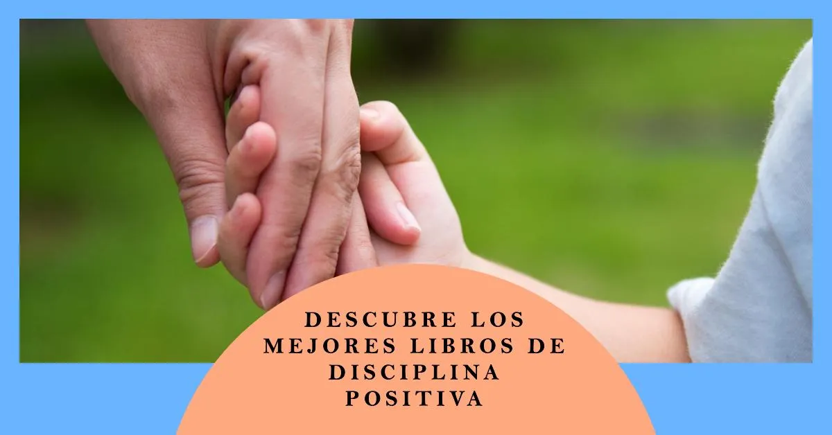 Los Mejores Libros sobre Disciplina Positiva